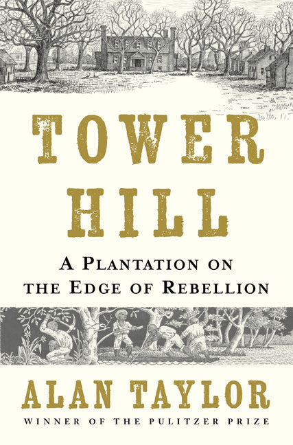 Tower Hill: A Plantation on the Edge of Rebellion