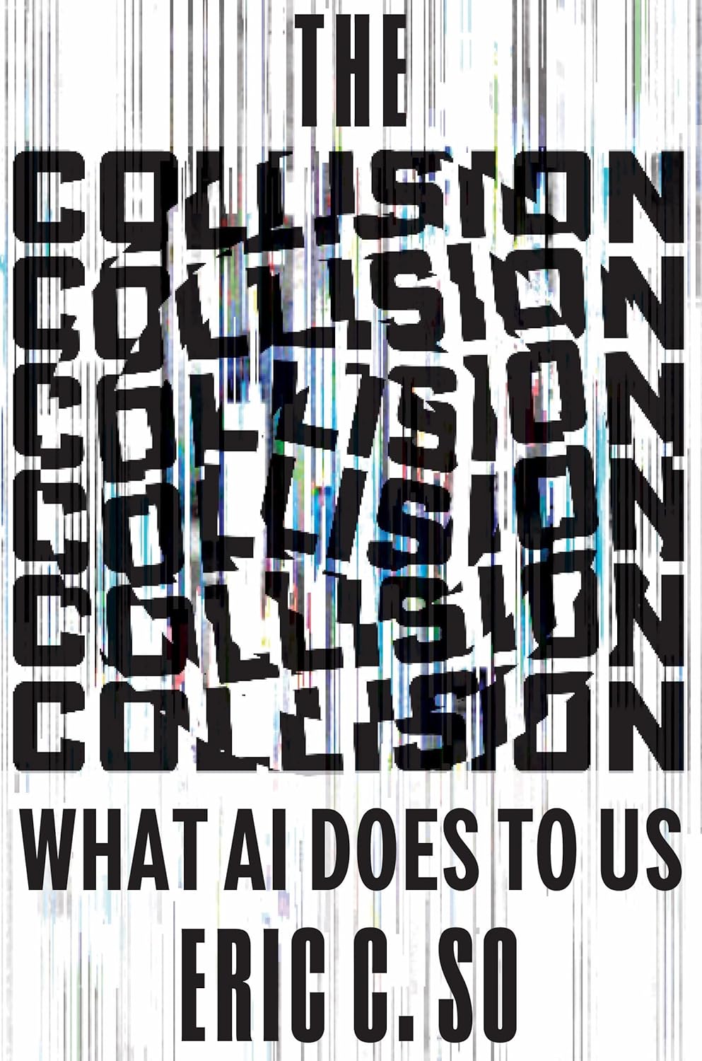 The Collision: What AI Does to Us