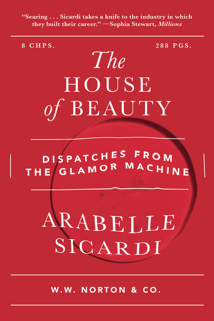 The House of Beauty: Dispatches from the Glamor Machine