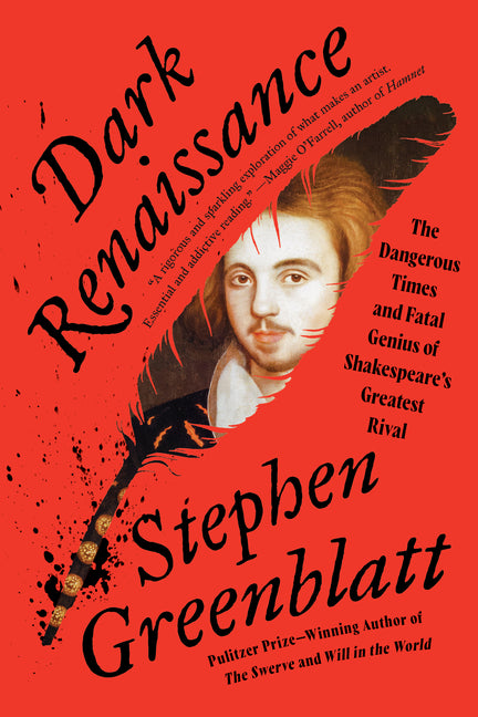 Dark Renaissance: The Dangerous Times and Fatal Genius of Shakespeare's Greatest Rival