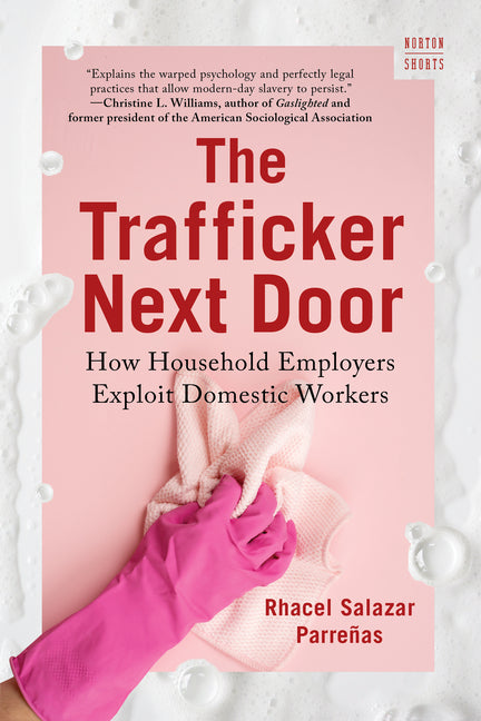 The Trafficker Next Door: How Household Employers Exploit Domestic Workers