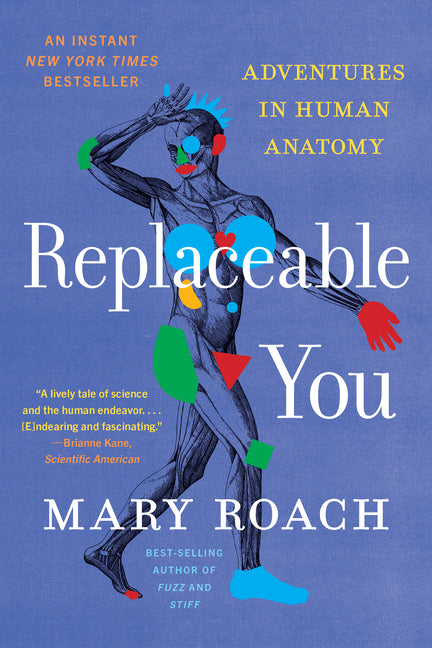 Replaceable You: Adventures in Human Anatomy