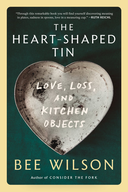 The Heart-Shaped Tin: Love, Loss, and Kitchen Objects