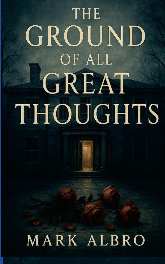 Ground of all Great Thoughts