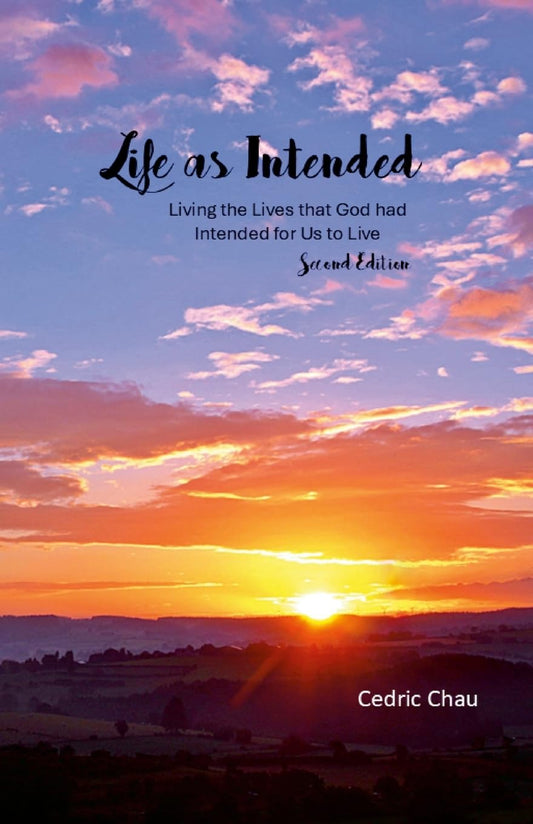 Life as Intended (Second Edition) Living the Lives that God had Intended for Us to Live
