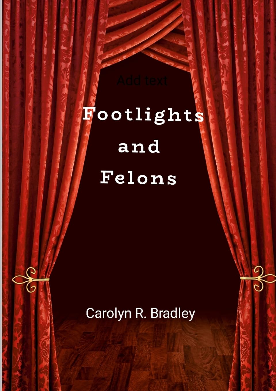 Footlights and Felons
