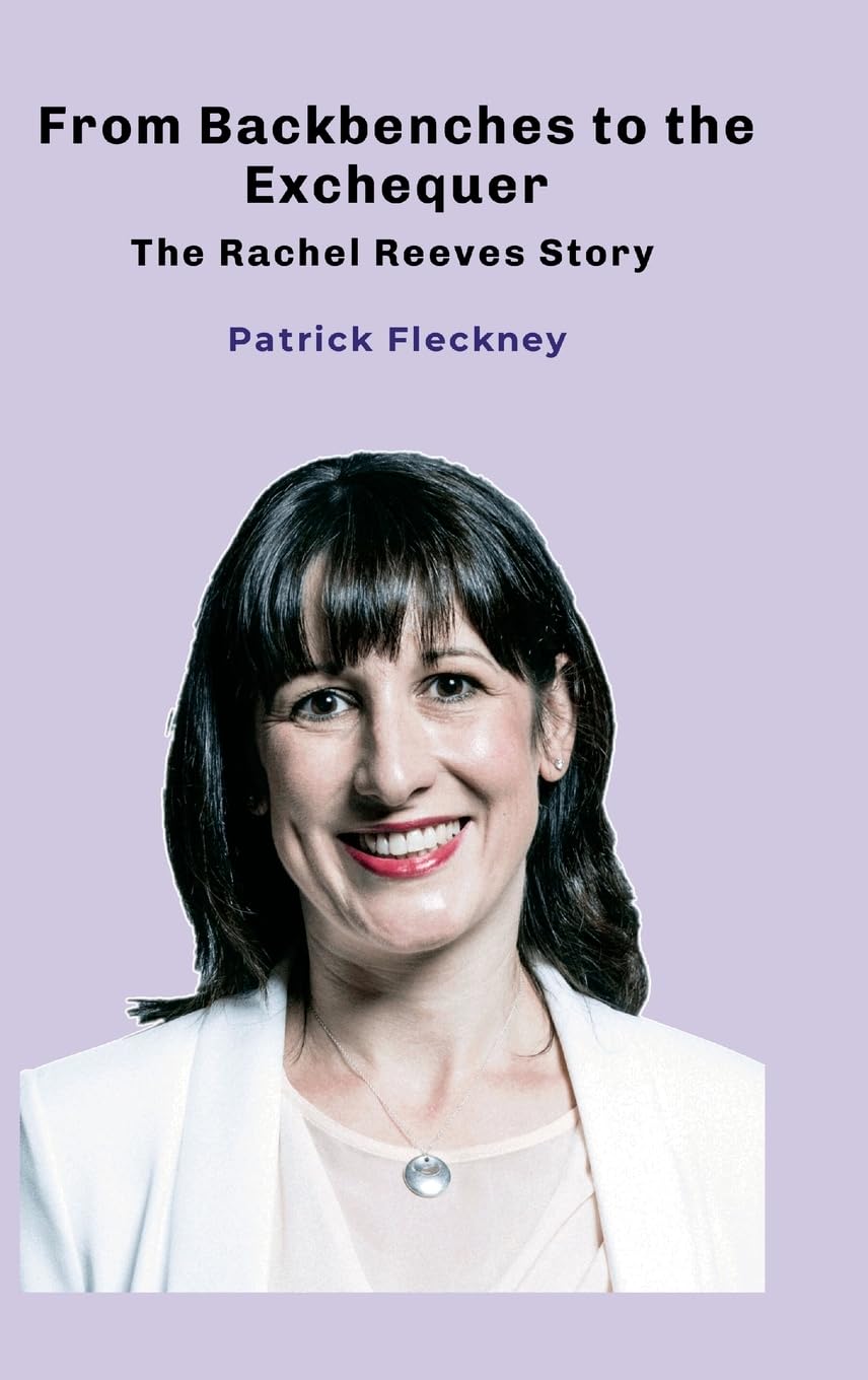 From Backbenches to the Exchequer The Rachel Reeves Story
