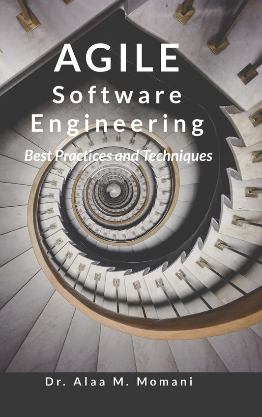 Agile Software Engineering "Best Practices and Techniques"