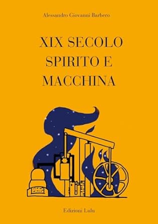 XIX Secolo Spirito e Macchina