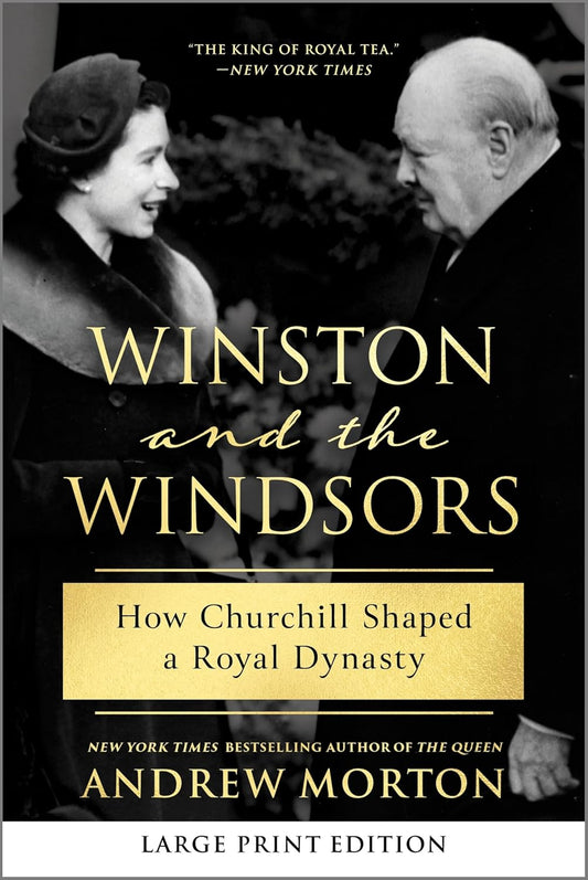 Winston and the Windsors: How Churchill Shaped a Royal Dynasty (Original)