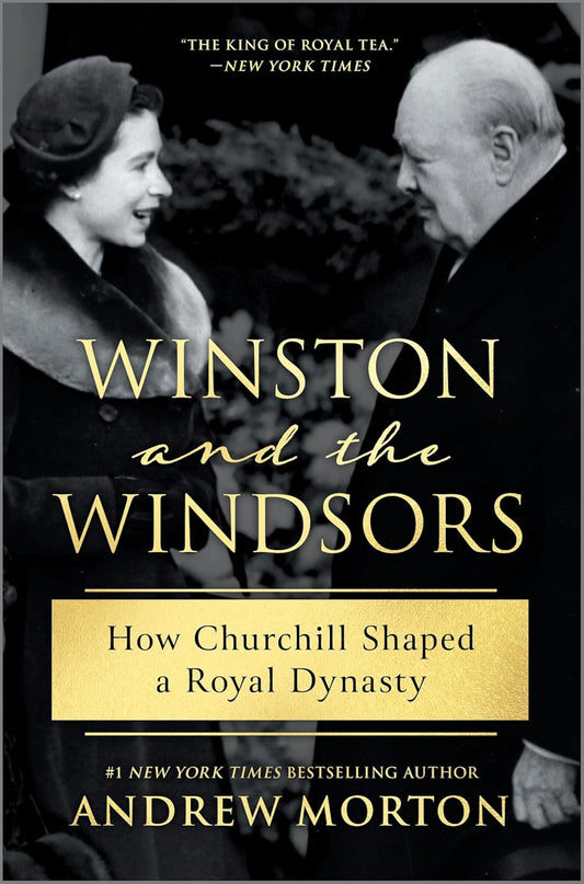 Winston and the Windsors: How Churchill Shaped a Royal Dynasty (Original)