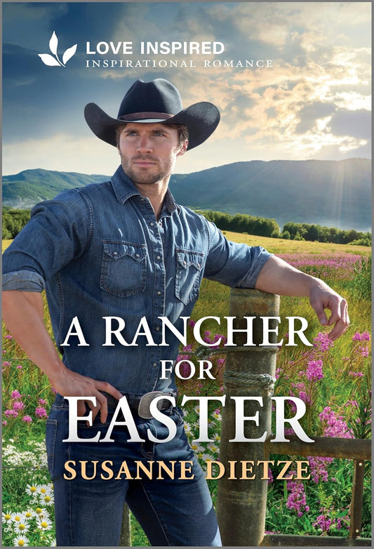 A Rancher for Easter: An Uplifting Inspirational Romance (Original)