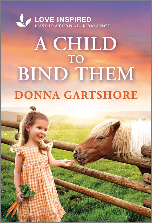A Child to Bind Them: An Uplifting Inspirational Romance (Original)