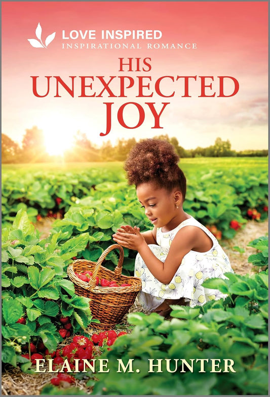 His Unexpected Joy: An Uplifting Inspirational Romance (Original)