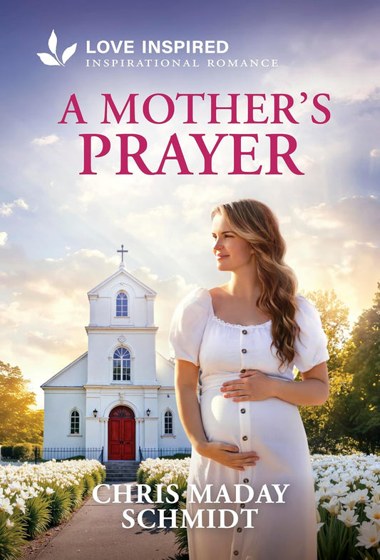 A Mother's Prayer: An Uplifting Inspirational Romance (Original)