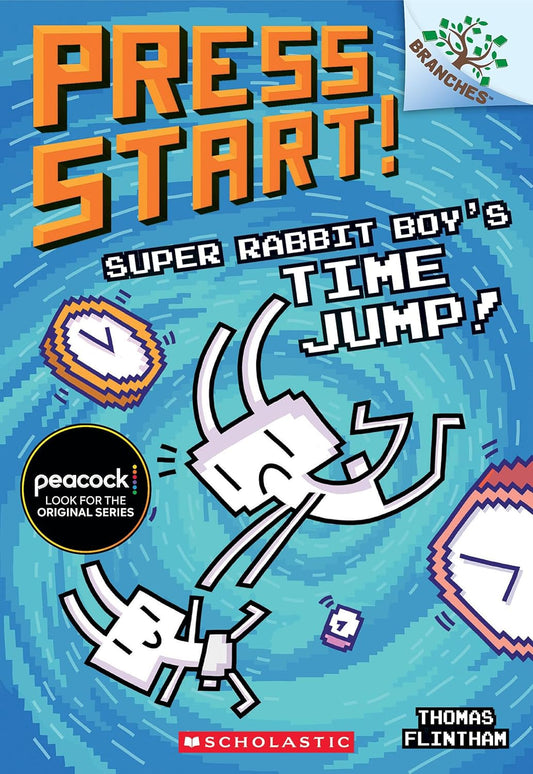 Super Rabbit Boy's Time Jump!: A Branches Book (Press Start! #9): Volume 9
