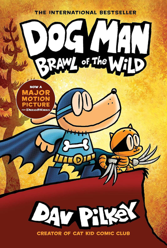 Dog Man: Brawl of the Wild: A Graphic Novel (Dog Man #6): From the Creator of Captain Underpants: Volume 6