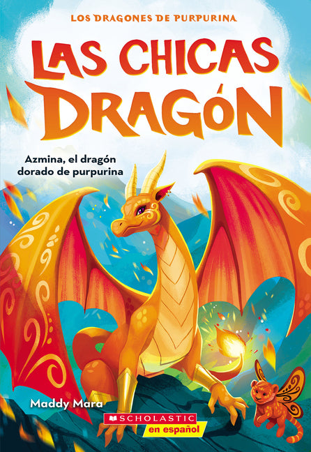 Las Chicas Dragon #1: Azmina, El Dragon Dorado de Purpurina (Dragon Girls #1: Azmina the Gold Glitter Dragon): Volume 1