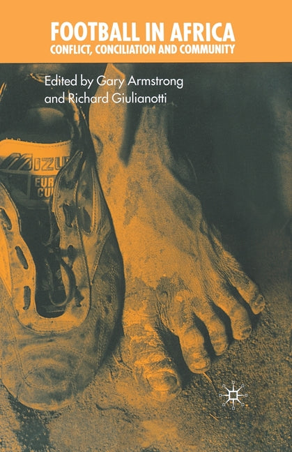 Football in Africa: Conflict, Conciliation and Community (2004)