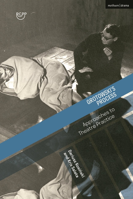 Grotowski's Process: Approaches to Theatre Practice