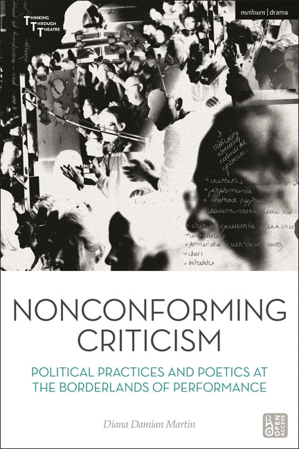 Nonconforming Criticism: Political Practices and Poetics at the Borderlands of Performance
