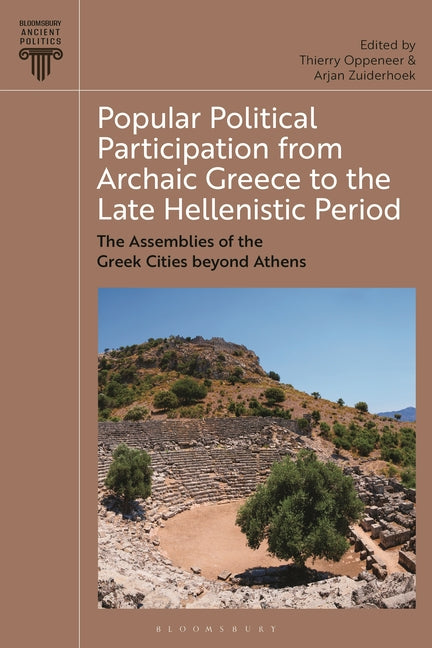 Popular Political Participation from Archaic Greece to the Late Hellenistic Period: The Assemblies of the Greek Cities Beyond Athens