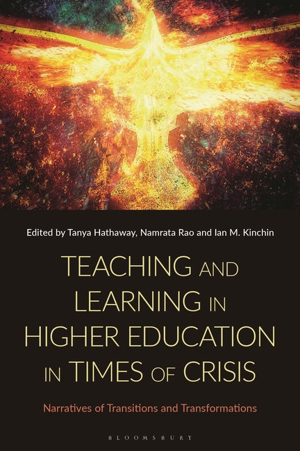 Teaching and Learning in Higher Education in Times of Crisis: Narratives of Transitions and Transformations