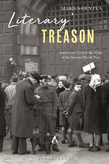 Literary Treason: Authors on Trial in the Wake of the Second World War