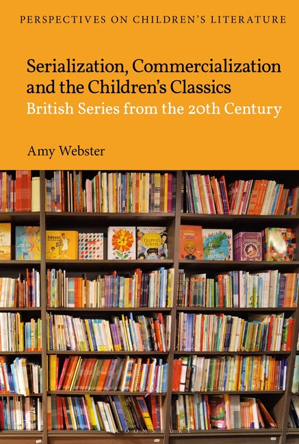 Serialization, Commercialization and the Children's Classics: British Series from the 20th Century