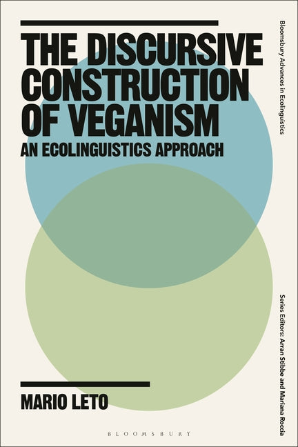 The Discursive Construction of Veganism: An Ecolinguistics Approach