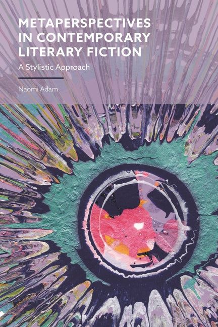 Metaperspectives in Contemporary Literary Fiction: A Stylistic Approach