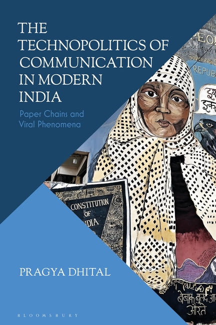 The Technopolitics of Communication in Modern India: Paper Chains and Viral Phenomena