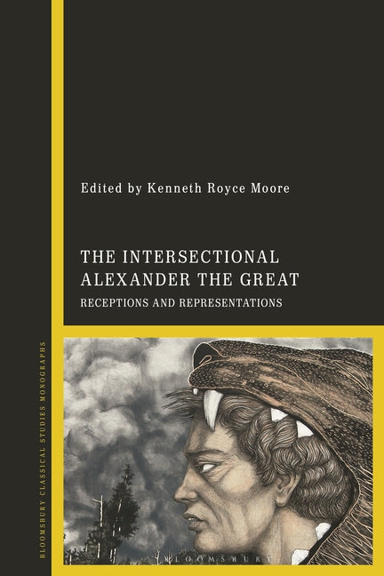 The Intersectional Alexander the Great: Receptions and Representations in Greece and the Wider Hellenistic Continuum