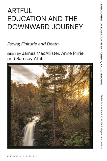 Artful Education and the Downward Journey: Facing Finitude and Death