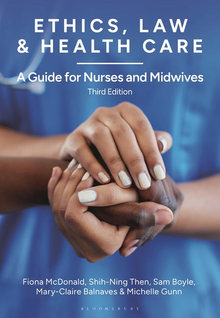 Ethics, Law and Health Care: A Guide for Nurses and Midwives