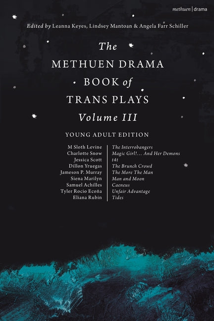The Methuen Drama Book of Trans Plays Volume 3: Young Adult Edition