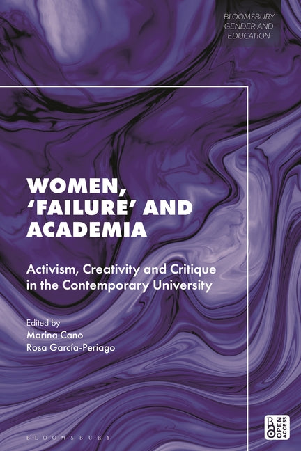 Women, 'Failure' and Academia: Activism, Creativity and Critique in the Contemporary University