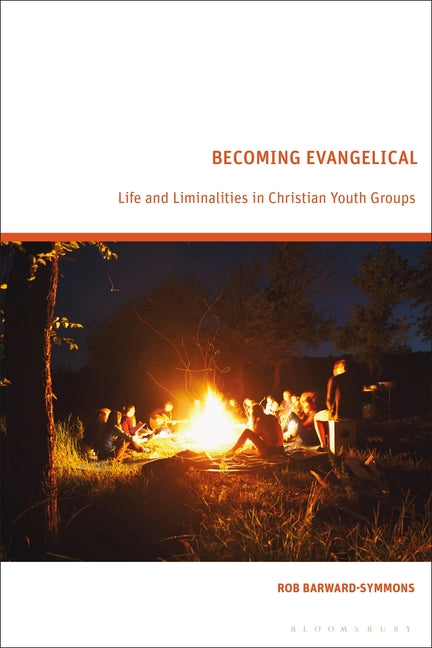 Becoming Evangelical: Life and Liminalities in Christian Youth Groups
