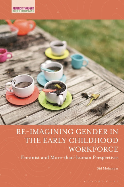 Re-imagining Gender in the Early Childhood Workforce: Feminist and More-than-human Perspectives