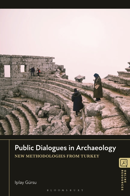 Public Dialogues in Archaeology: New Methodologies from Turkey
