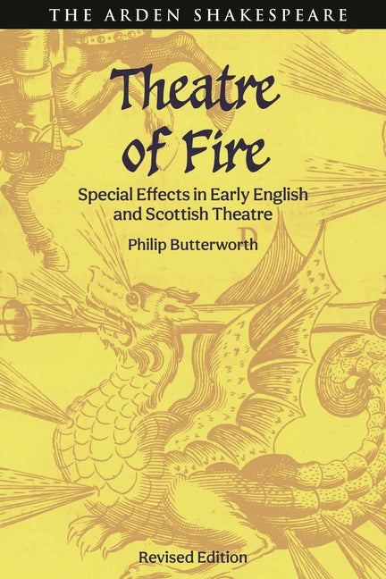 Theatre of Fire: Special Effects in Early English and Scottish Theatre (Revised)