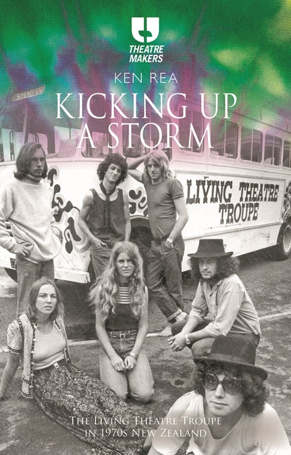 Kicking Up a Storm: The Living Theatre Troupe in 1970s New Zealand