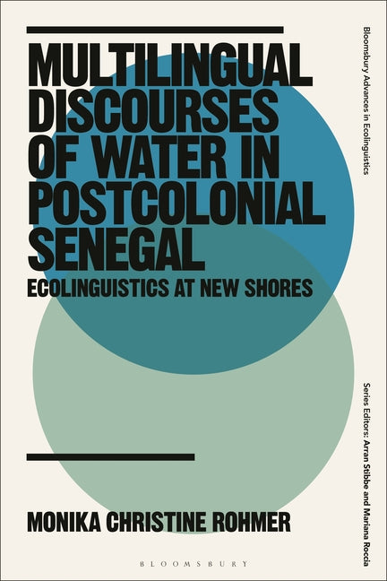 Multilingual Discourses of Water in Postcolonial Senegal: Ecolinguistics at New Shores