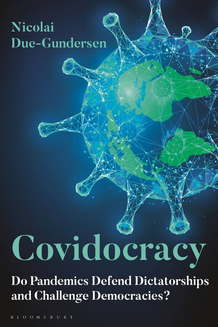 Covidocracy: Do Pandemics Defend Dictatorships and Challenge Democracies?