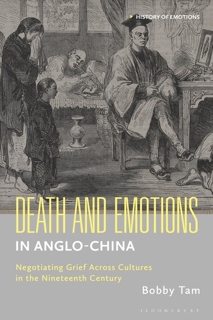 Death and Emotions in Anglo-China: Negotiating Grief Across Cultures in the Nineteenth Century