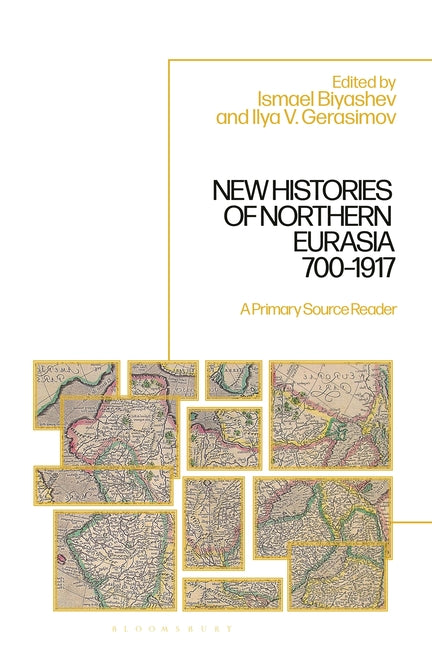 New Histories of Northern Eurasia, 700-1917: A Primary Source Reader