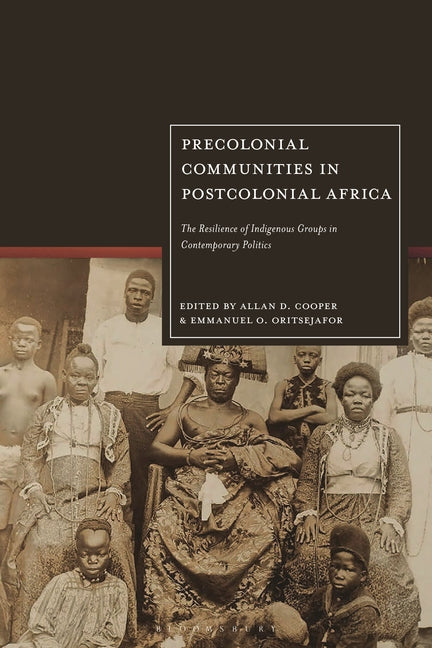 Precolonial Communities in Postcolonial Africa: The Resilience of Indigenous Groups in Contemporary Politics