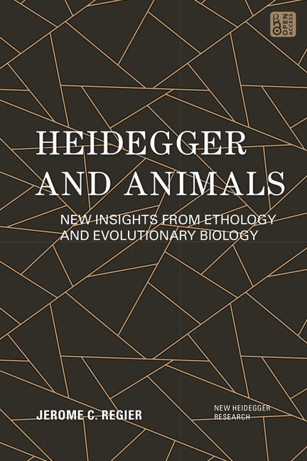 Heidegger and Animals: New Insights from Ethology and Evolutionary Biology