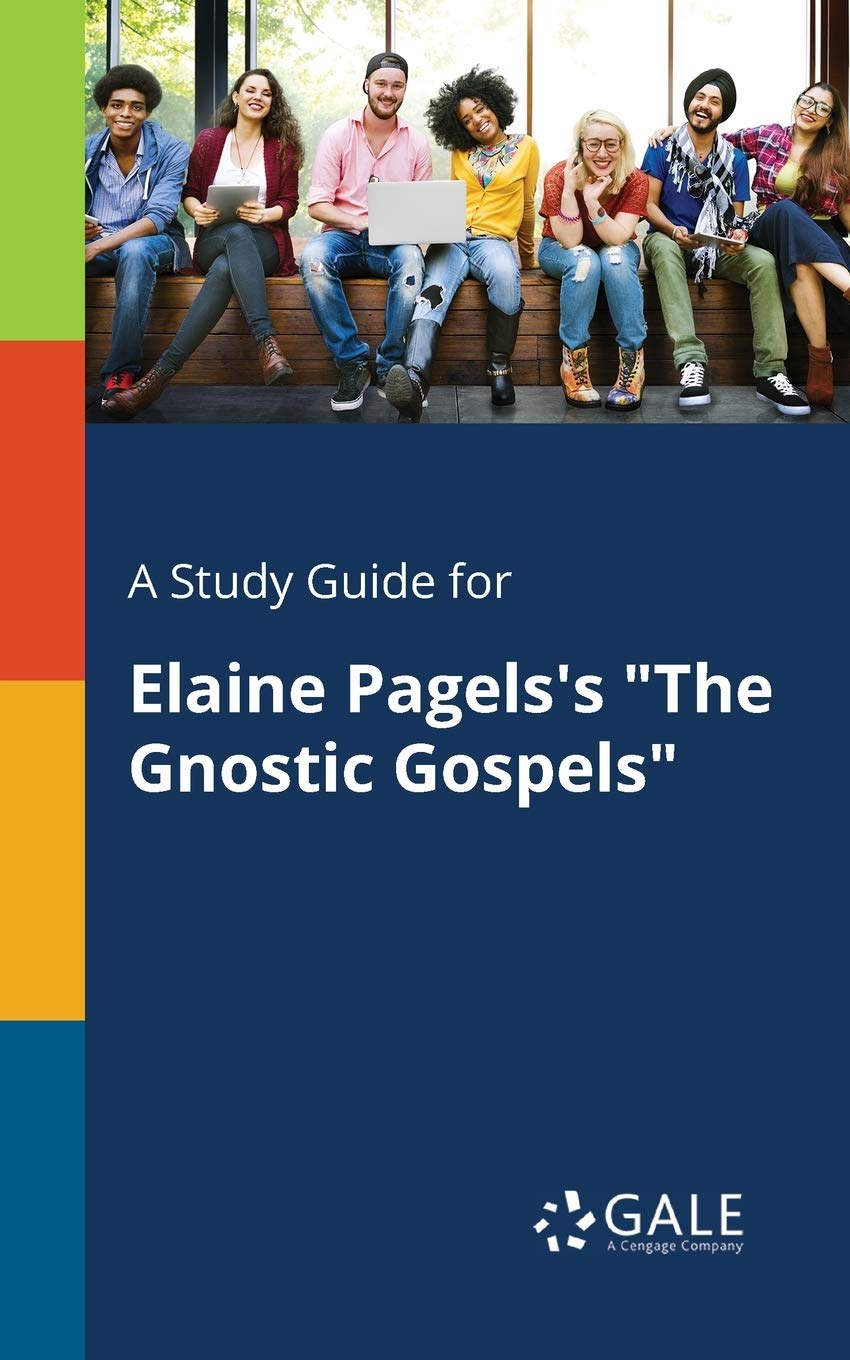 A Study Guide for Elaine Pagels's "The Gnostic Gospels"