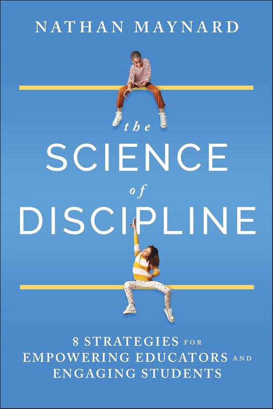 The Science of Discipline: 8 Strategies for Empowering Educators and Engaging Students